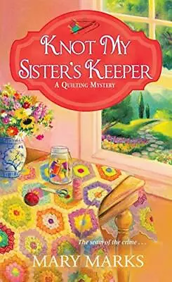 Knot My Sister's Keeper (A Quilting Mystery) • $7.17