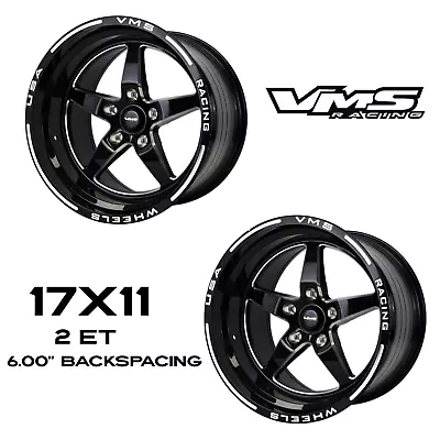 2 VMS RACING V-STAR REAR DRAG RACE RIMS WHEELS 17x11 5X114 +2 ET 6.00 BACKSPACE • $599.88