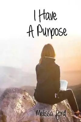 I Have A Purpose - Paperback By Ford Melissa - VERY GOOD • $7.29