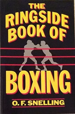 The Ringside Book Of Boxing By O. F. Snelling • $58.83