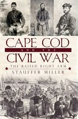 Cape Cod And The Civil War Massachusetts Civil War Series Paperback • $14.29