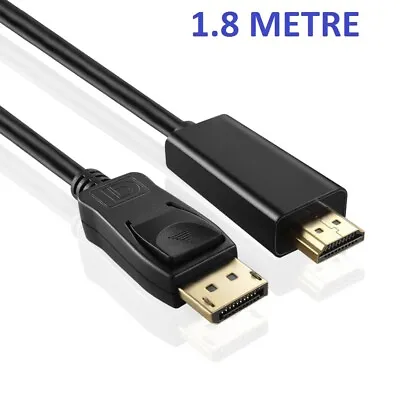 1.8M  DisplayPort DP Display Port To HDMI Male Plug Display/Monitor/TV Cable • £5.25