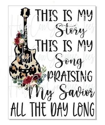 Sublimation Transfer Design This Is My Story Christian Music Heat Transfer • $2.50