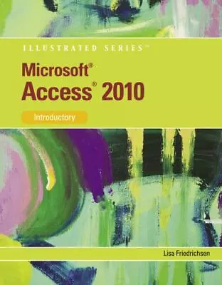 Microsoft Access 2010: Illustrated Introductory (Illustrated Series - ACCEPTABLE • $5.75