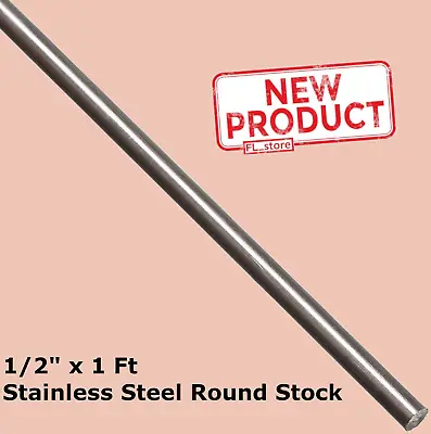 Stainless Steel Round Stock  1/2  X 1 Foot Long  316 Unpolished Solid Rod NEW • $16.95