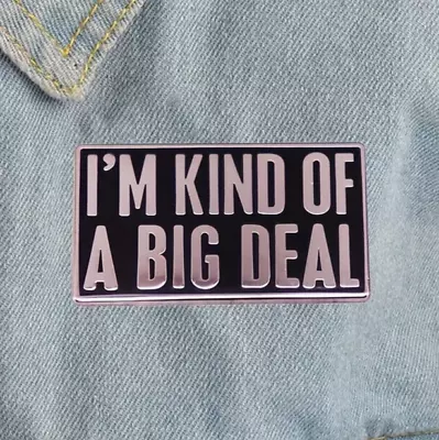 I'm Kind Of A Big Deal Metal Enamel Lapel Pin | Funny Fashion Gift • $6.76