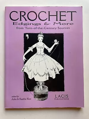 Crochet EDGINGS & MORE Pattern Book VINTAGE PATTERNS 1900's Lacis NEW BOOK • $12