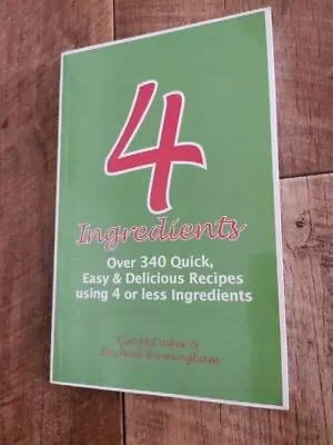 4 Ingredients: Over 340 Quick Easy & Delicious Recipes Using 4 Or Fewer... • $4