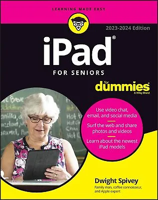 IPad For Seniors For Dummies: 2023-2024 Edition By Spivey Dwight NEW Book FRE • £17.50