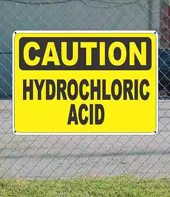 £10.88 • Buy CAUTION Hydrochloric Acid - OSHA Safety SIGN 10  X 14  