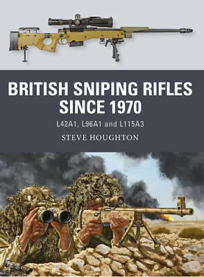 British Sniping Rifles Since 1970: L42A1 L96A1 And L115A3 (Weapon) • $35.78