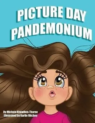 Picture Day Pandemonium By Knowlton-Thorne 9781735100104 | Brand New • £11.66