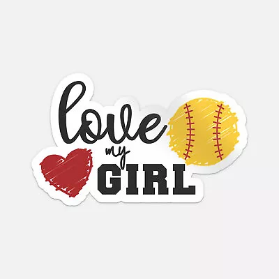 I Love My Softball Girl Sport Car Bumper Vinyl Sticker Decal • $3.84