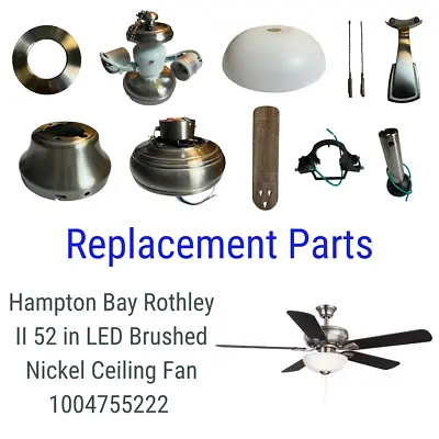 Hampton Bay Rothley II 52 In LED Ceiling Fan 1004755222 Replacement Parts • $27.99