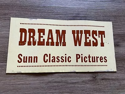 Vintage Dream West Sunn Classic Filming Original Movie Studio Production Sign • $9.95