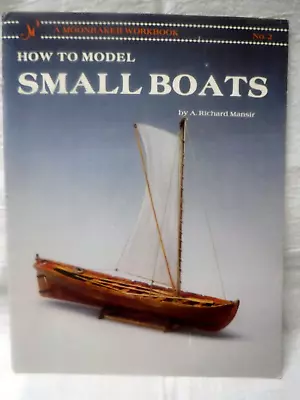 A Moonraker Workbook HOW TO MODEL SMALL BOATS A.R. Mansir 1983 Leaflet Vintage • $6.99