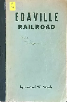 EDAVILLE Railroad By Linwood W Moody 1947 Pb • $20