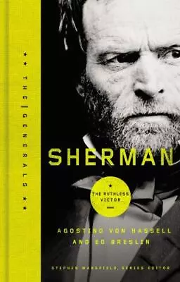 Sherman: The Ruthless Victor By Von Hassell Agostino; Breslin Ed • $6.07
