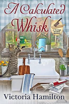 Victoria Hamilton A Calculated Whisk (Paperback) Vintage Kitchen Mystery • $40.25