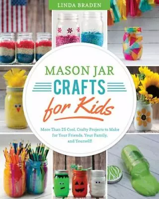 Mason Jar Crafts For Kids: More Than 25 Cool Crafty Projects To Make For Your F • $5.33