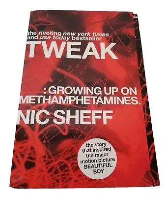 Tweak: Growing Up On Methamphetamines By Nice Sheff Paperback. • $9.08