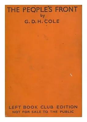 COLE GEORGE DOUGLAS HOWARD (1889-1959) The People's Front / By G.D.H. Cole 1937 • £28.69