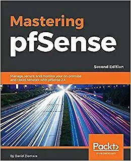 Mastering Pfsense Manage Secure And Monitor Your On Premise And Cloud Network W • £55.15