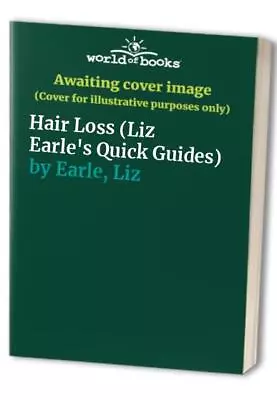 Hair Loss (Liz Earle's Quick Guides) By Earle Liz Paperback Book The Cheap Fast • £3.59