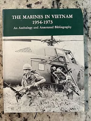 The Marines In Vietnam 1954-1973: An Anthology And Annotated Bibliography War • $15