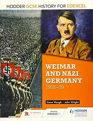 £11 • Buy Hodder GCSE History For Edexcel: Weimar And Nazi Germany, 1918-39 By John Wrigh