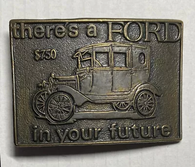 Theres A Ford In Your Future Belt Buckle Model T Antique Car Automobile • $8.99