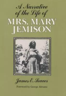 A Narrative Of The Life Of Mrs. Mary Jemison By Seaver James • $4.99