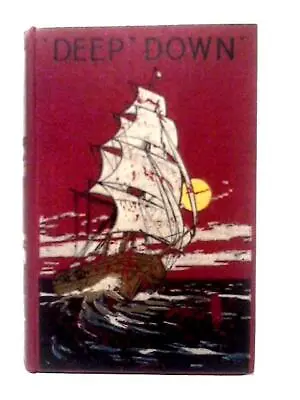 Deep Down: A Tale Of The Cornish Mines (R. M. Ballantyne) (ID:29248) • £23.78