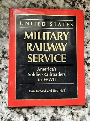 United States Military Railway Service: America's Soldier-Railroaders In WWII G • $15.19