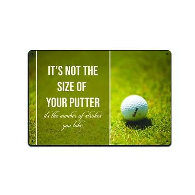 Tin Signs Golf Wall Decor - Metal Sign 12 X 8 In. It's Not The Size Of Your Putt • $14.95