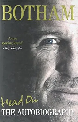 Head On - Ian Botham: The Autobiography-Ian Botham-Hardcover-0091921481-Good • £3.49