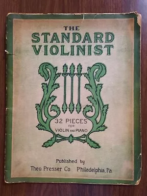 Antique THE STANDARD VIOLINIST 32 Music Pieces VIOLIN PIANO 1914 THEO PRESSER • $15