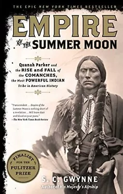 Empire Of The Summer Moon: Quanah Parker And The Rise And Fall Of The Comanc... • $8.13