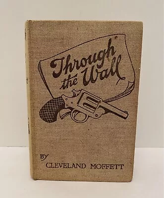 Through The Wall By Cleveland Moffet Tenth Impression Hardcover. • $79.97