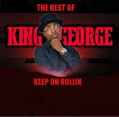 THE BEST OF KING GEORGE (Southern Soul Hits) • $10