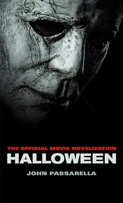 Halloween: The Official Movie Novelization By John Passarella • £7.71