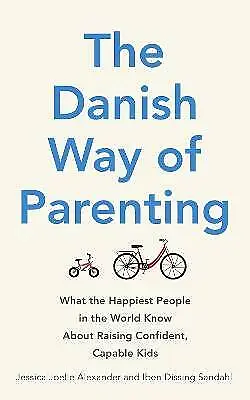 The Danish Way Of Parenting What The Happiest Peop • £10.59