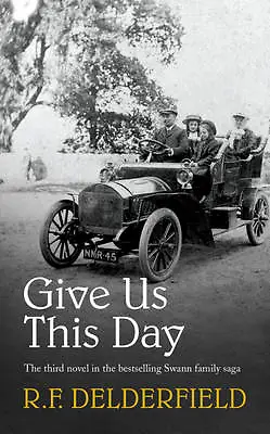 F. Delderfield R. : Give Us This Day (The Swann Family Saga: Quality Guaranteed • £4.10