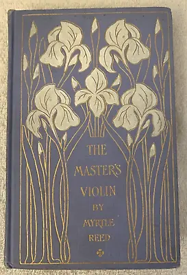 The Master's Violin By Myrtle Reed HC 1910 Knickerbocker Press • $34