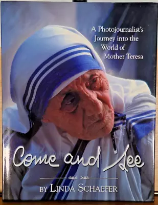 *SIGNED* Come & See A Photojournalist's Journey Into The World Of Mother Teresa • $55