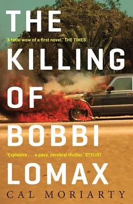 The Killing Of Bobbi LomaxCal Moriarty- 9780571305421 • £3.26