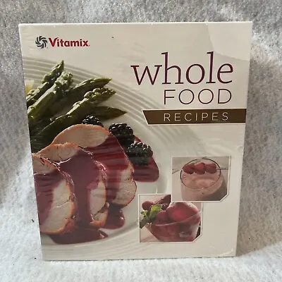 Vitamix Whole Food Cook Book Hardcover Easel Back Cover Sealed Ring Binder 2011 • $14
