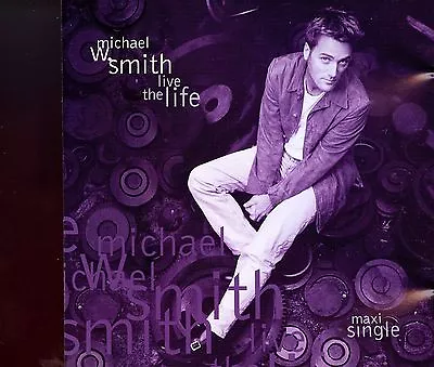 Michael W Smith / Live The Life • £2.50