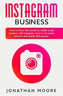 Instagram Business: How To Know The Secrets To . Moore<| • $42.96
