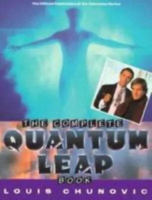 The Complete Quantum Leap Book By Chunovic Louis • $10.88